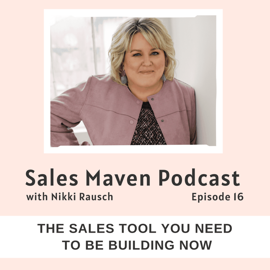 Sales Maven Podcast with Nikki Rausch-The Sales Took you need to be building now
