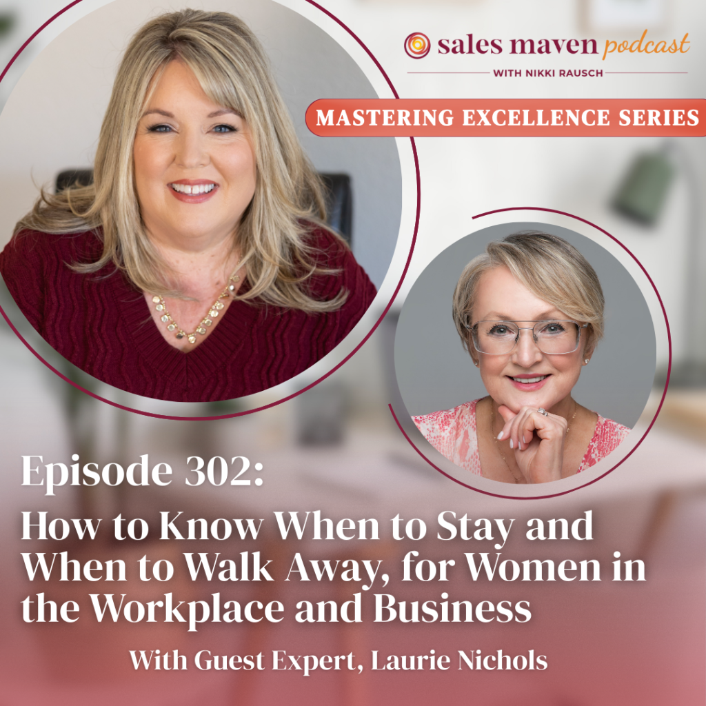 women in the workplace, when to leave, when to leave business, when to walk away from business, sales podcast, business podcast,