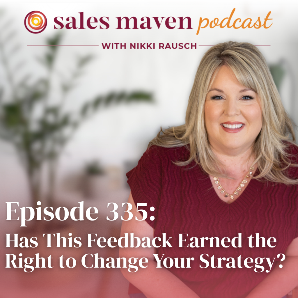 Has This Feedback Earned the Right to Change Your Strategy?