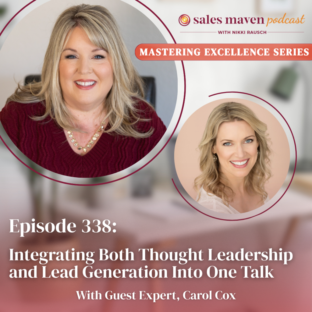 Integrating Both Thought Leadership and Lead Generation Into One Talk - Mastering Excellence with Guest Expert, Carol Cox